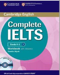 Complete IELTS, Bands 4-5, Workbook with Answers, Wyatt Rawdon, 2012