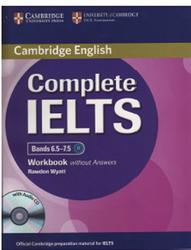 Complete IELTS, Bands 6.5-7.5, Workbook with Answer, Wyatt Rawdon, 2013