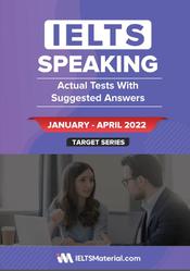 IELTS Speaking, Actual Tests with Suggested Answers, January-April, 2022