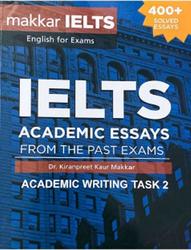 IELTS Academic Essays From The Past Exams, Academic Writing Task 2, Makkar K.K., 2020