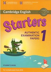 Starters 1, Authentic Examination Papers, Students Book, 2018