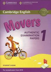 Cambridge English, Movers 1, Authentic Examination Papers, Students Book, 2018