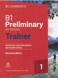 B1 Preliminary for Schools 1, Trainer, Six Practice Tests with answers, 2019