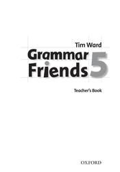 Grammar Friends 5, Teachers Book, Ward T., 2014