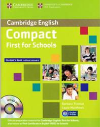 Compact First for Schools, Student's Book Without Answers, Thomas B., Matthews L., 2012