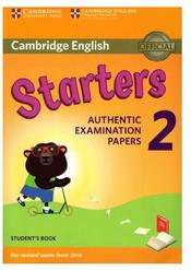 Cambridge English, starters, authentic examination papers 2, student's book, 2017