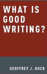 What Is Good Writing, Huck G.J., 2015