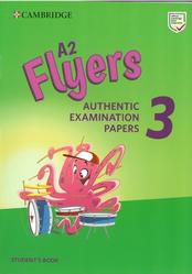 A2 Flyers 3, Student's Book, Authentic Examination Papers, 2019