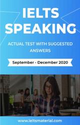 IELTS Speaking, Actual Tests with Suggested Answers, September-December, 2020