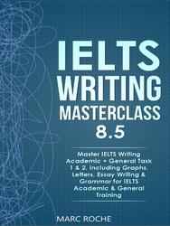 IELTS Writing Masterclass 8.5, Roche M., 2020
