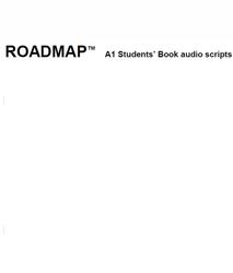 Roadmap A1, Students Book, Audio scripts, 2021