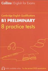 Cambridge English Qual, B1 Preliminary, 8 Practice Tests, 2020