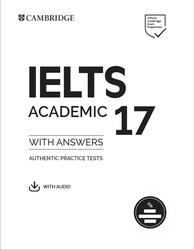 IELTS 17, Academic, With answers, Authentic practice tests, 2022