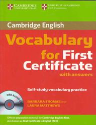 Vocabulary for First Certificate, Thomas B., Matthews L., 2008