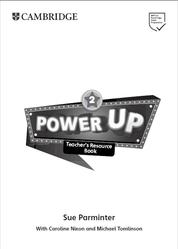 Power Up 2, Teachers Resource Book, Parminter S., Nixon C., Tomlinson M., 2018