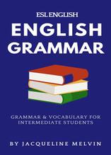 English Grammar, Grammar & vocabulary exercises for intermediate students, Melvin J., 2016