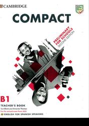 Compact Preliminary for Schools, Teacher's book, B1, Elliott S., Thomas A., 2019