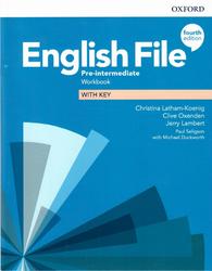 English File, Pre-Intermediate, Workbook, With Key, Latham-Koenig C., Oxenden C., Lambert J., 2019