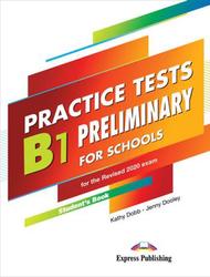 Practice Tests B1, Preliminary for Schools, Dobb K., Dooley J., 2019
