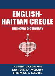 English-Haitian Creole Bilingual Dictionary, Valdman А., Moody M., Davies T., 2017