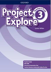 Project explore 3, Teacher's pack, White L., 2019