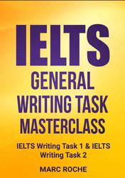 IELTS, General writing task 1-2, Masterclass, Roche M., 2018