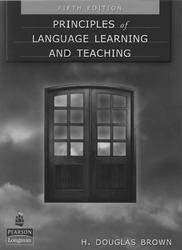Principles of Language Learning and Teaching, Brown H.D., 2007