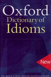 Oxford Dictionary of Idioms, Siefring J., 2004 