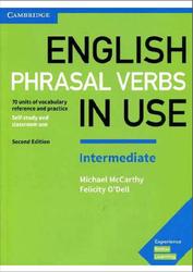 English Phrasal Verbs in Use, Intermediate, Odell F., McCarthy M., 2017