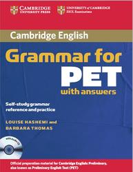 Cambridge English, Grammar for PET, With Answers, Hashemi L., Thomas B., 2013