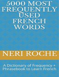 The 5000 Most Frequently Used French words, Roche N., 2020