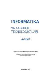 Informatika va axborot texnologiyalari, 6 sinf, Fayziyeva M.R., Sayfurov D.M., Xaytullayeva N.S., Tursunova F.R., 2021