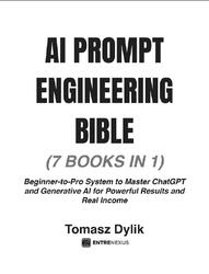 AI Prompt Engineering Bible, 7 Books in 1, Dylik T., 2025