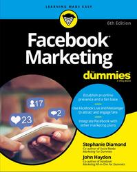 Facebook Marketing For Dummies, Sixth Edition, Diamond S., Haydon J., 2018
