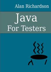 Java For Testers, Richardson A., 2015 