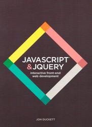 JavaScript and jQuery, Interactive Front-End Web Development, Duckett J., 2014