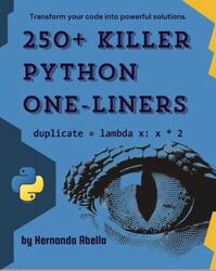 250+ Killer Python One-Liners, Abella H.