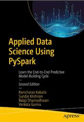 Applied Data Science Using PySpark, Kakarla R., Krishnan S., Dhamodharan B., 2024