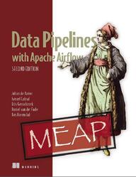 Data Pipelines with Apache Airflow, De Ruiter J., Cabral I., Geusebroek K., Harenslak B.