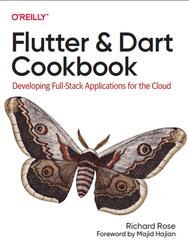 Flutter and Dart Cookbook, Rose R., Hajian M., 2023