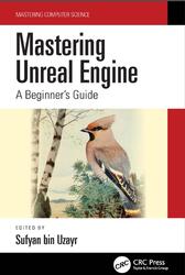 Mastering Unreal Engine, A Beginner’s Guide, Sufyan bin Uzayr, 2022