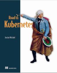 Road to Kubernetes, Mitchel J., 2024