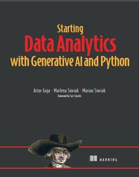 Starting Data Analytics with Generative AI and Python, Guja A., Siwiak M., 2025