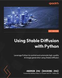 Using Stable Diffusion with Python, Zhu A., 2024
