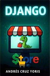 Create your online store with Django 5, Yoris A.C., 2025