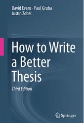 How to Write a Better Thesis, Third Edition, Evans D., Gruba P., Zobel J, 2014