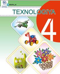 Texnologiya, 4 klas, Mannopova I.A., Sayfurov D.M., 2020