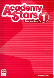 Academy Stars 1, Teachers Book, Tucker D., 2017