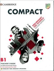 Compact, Preliminary for Schools, B1, Teachers Book, Elliott S., Thomas A., 2019