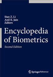 Encyclopedia of Biometrics, Second Edition, Li S.Z., Jain A.K., 2015 Encyclopedia of Biometrics, Second Edition, Li S.Z., Jain A.K., 2015